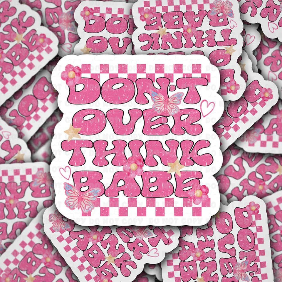 Don't Overthink Sticker 2"x2"