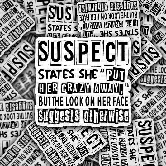 Suspect Crazy 3"x3”